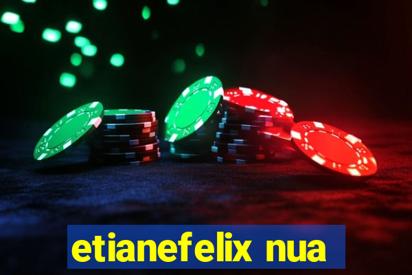 etianefelix nua